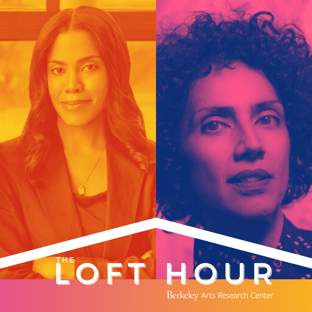 Two-tone vertical split portrait of two women with text "THE LOFT HOUR, Berkeley Arts Research Center" at the bottom.