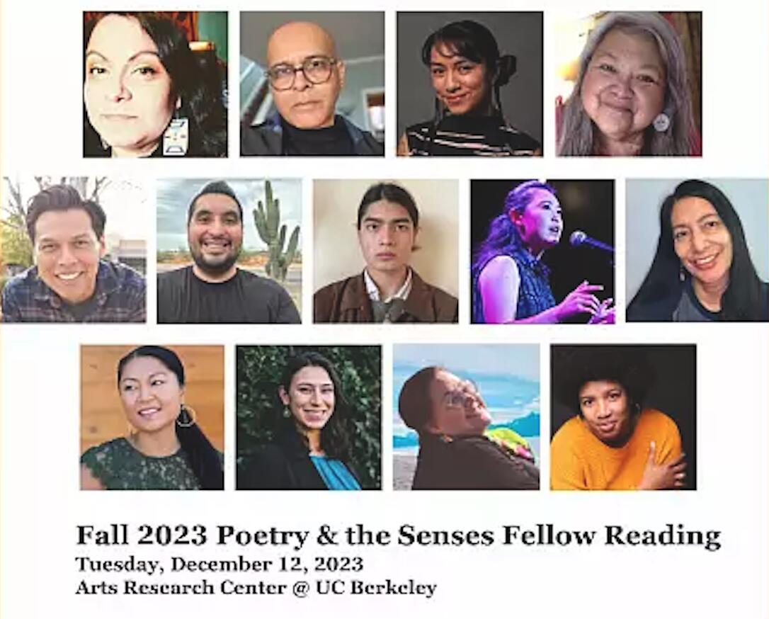 13 poets' headshots with an overlay text at the bottom announcing "Fall 2023 Poetry & the Senses Fellow Reading Tuesday, December 12, 2023, Arts Research Center @ UC Berkeley".