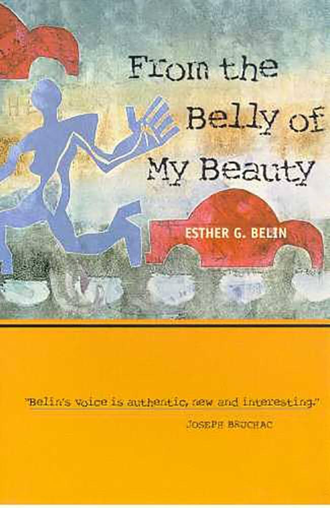 Cover of the book "From the Belly of My Beauty" by Esther G. Belin, featuring a blue silhouette of a Native American woman running with a basket on a background of red and green patterns with a yellow-orange bottom panel that includes a quote.