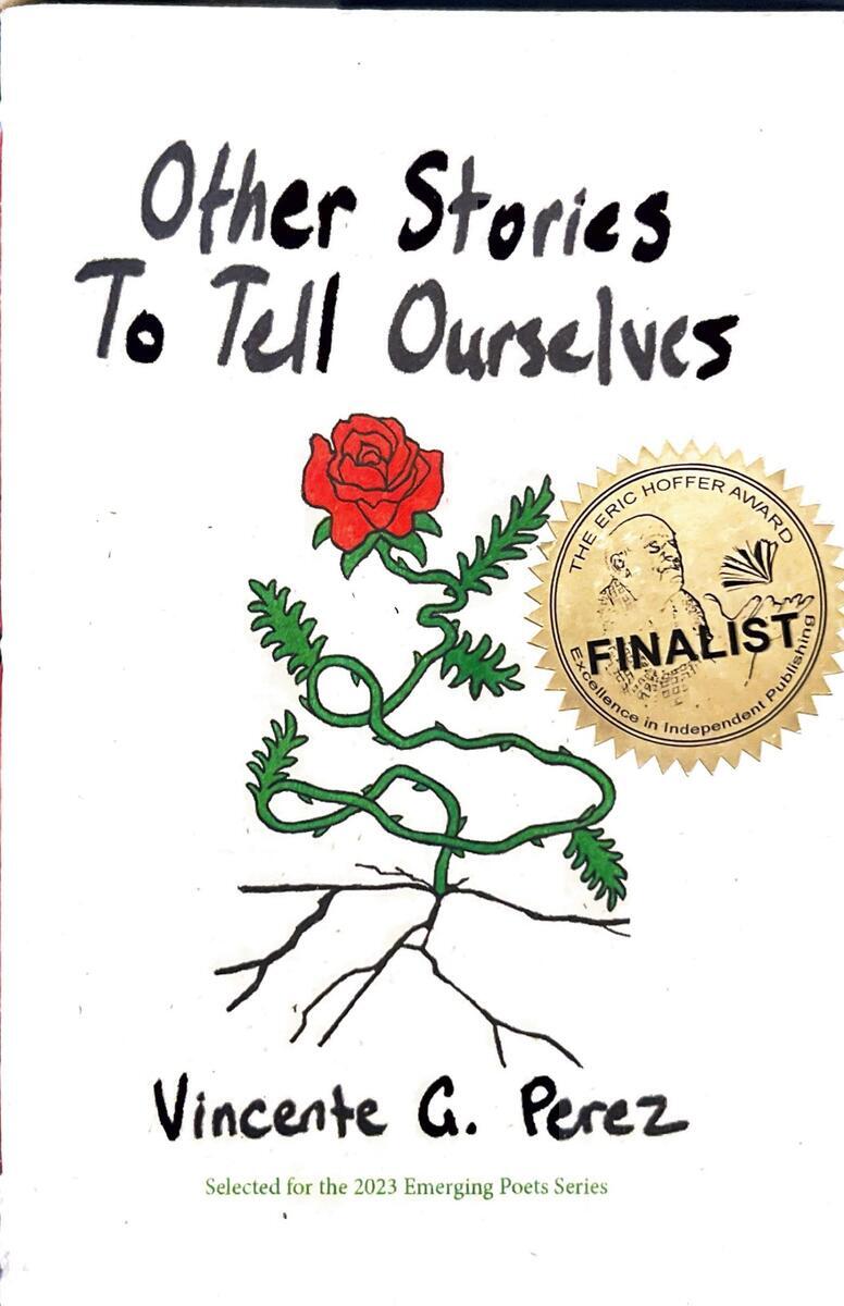 Book cover for "Other Stories To Tell Ourselves" by Vincente G. Perez featuring a vine and rose illustration and a finalist gold seal.