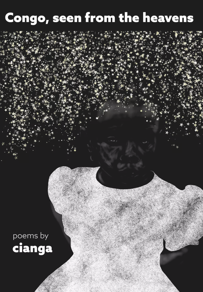 Book cover with the title "Congo, seen from the heavens" at the top, featuring an abstract depiction of a girl in a white dress against a starry background. Text at the bottom left reads "poems by cianga".